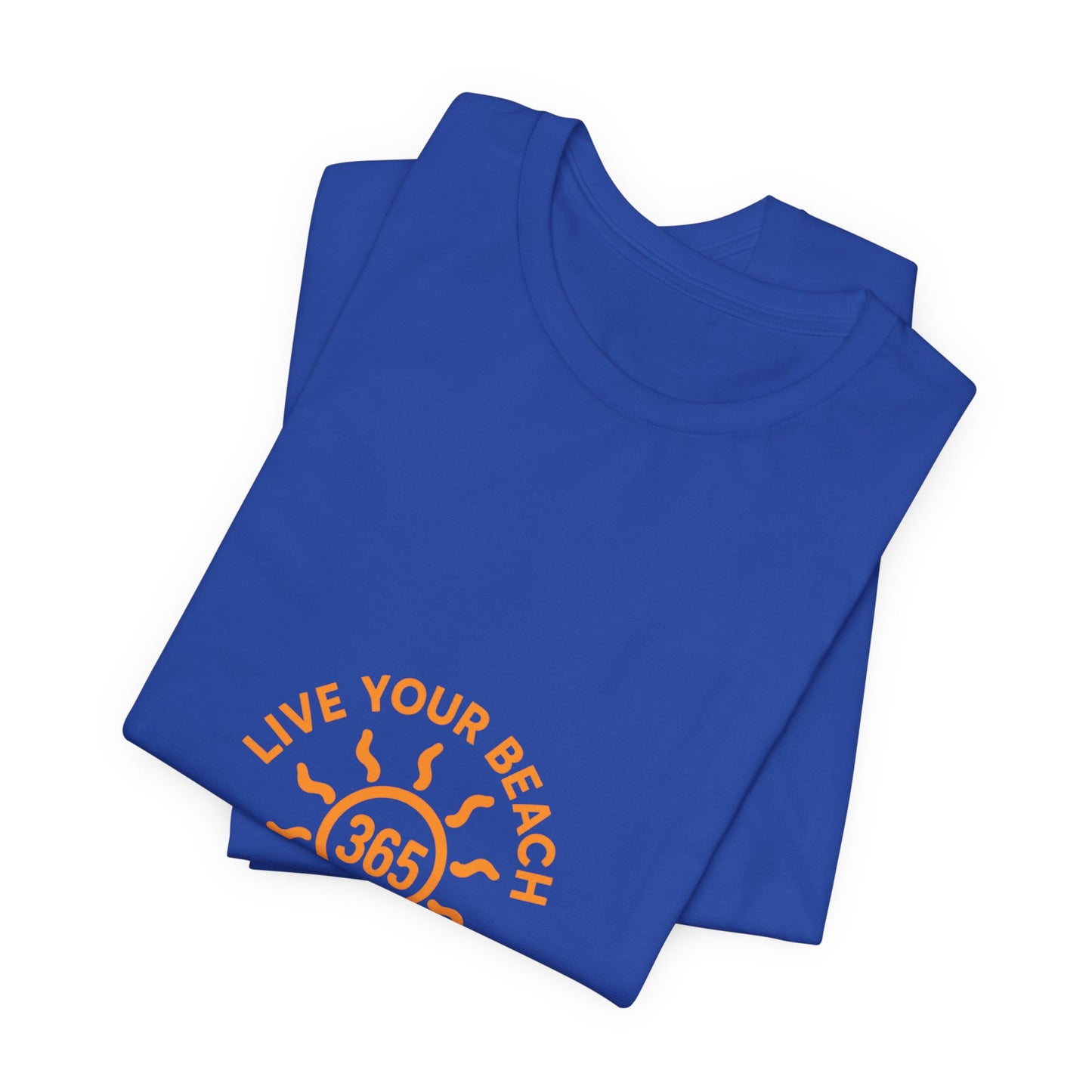 365 Beach T-Shirt — "Live Your Beach Every Day" Casual Tee