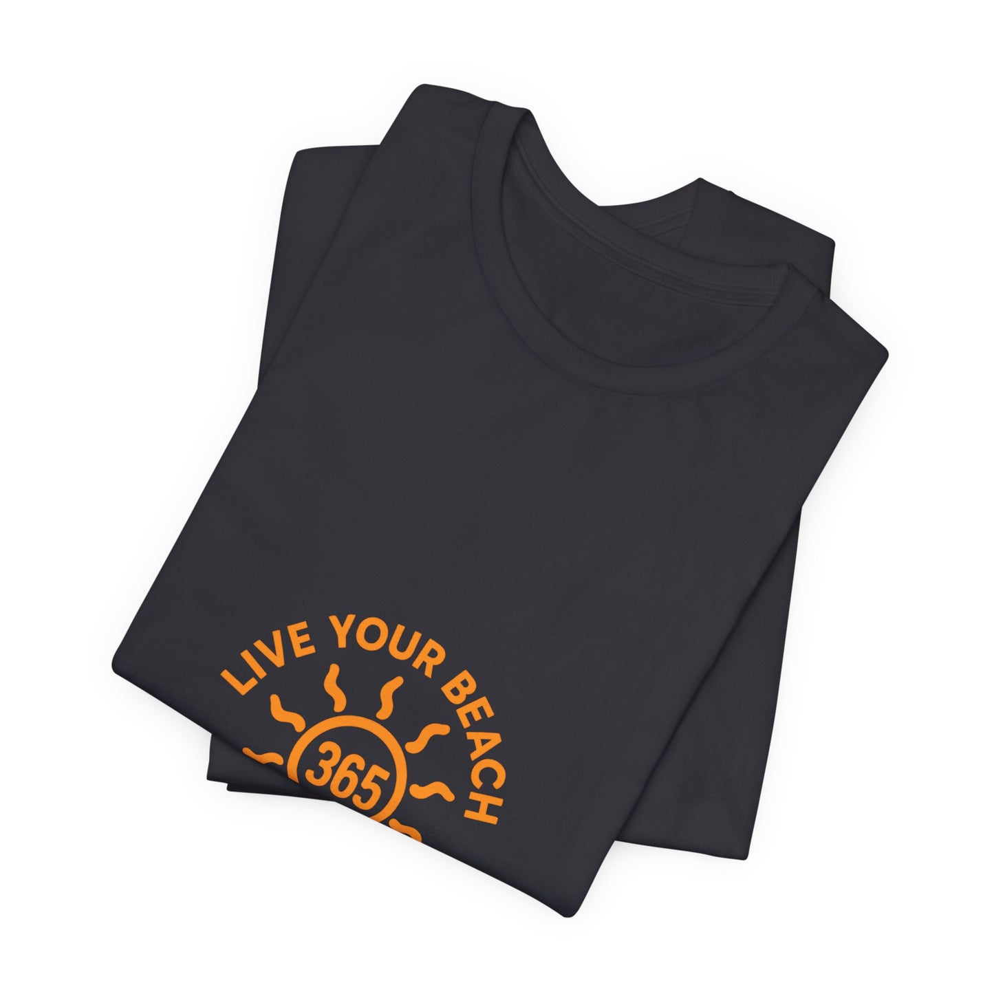 365 Beach T-Shirt — "Live Your Beach Every Day" Casual Tee