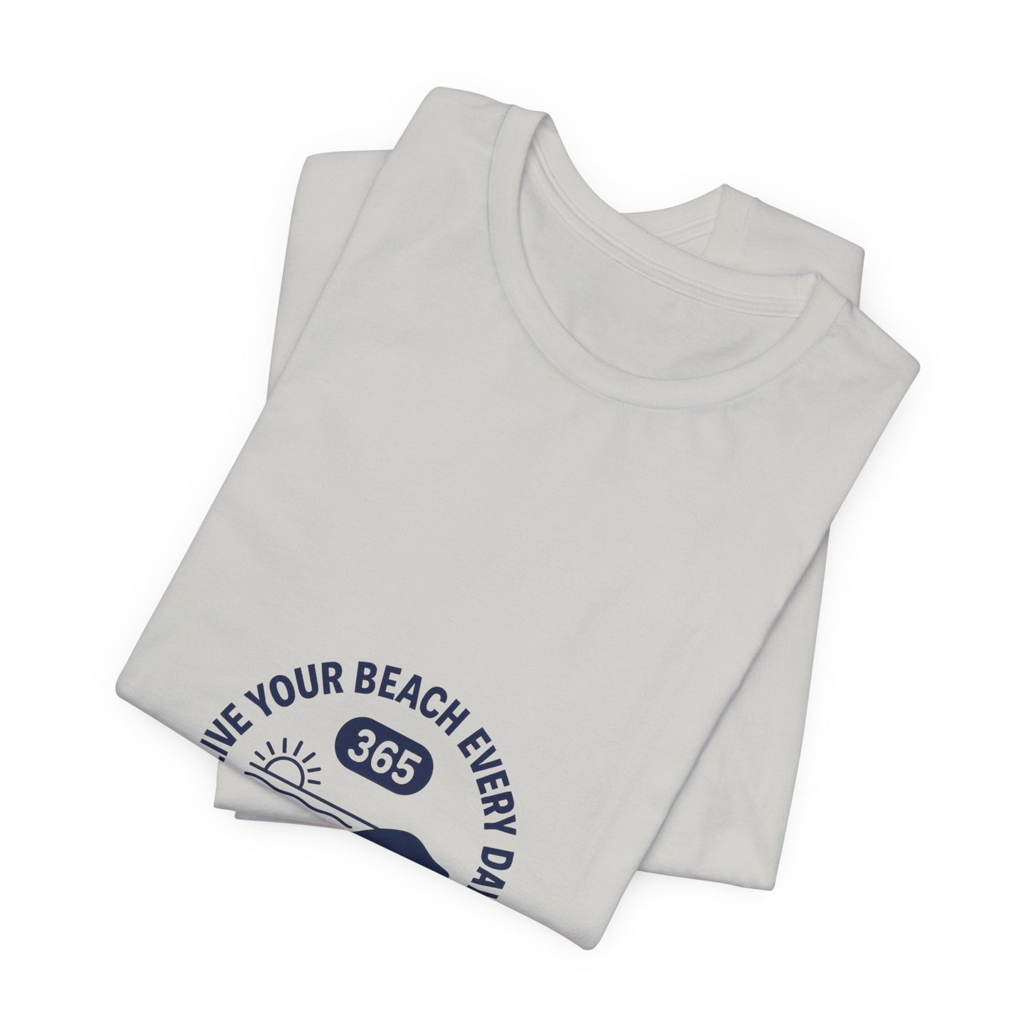 365 Beach Tee — Everyday Beach Vibes T-Shirt