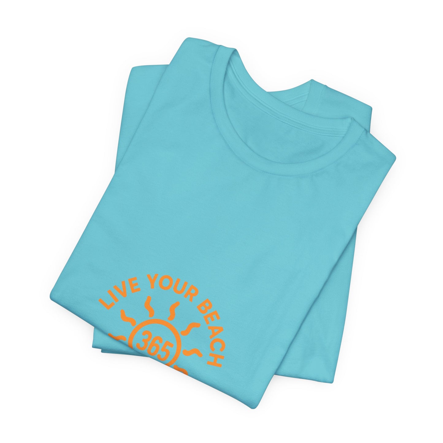 365 Beach T-Shirt — "Live Your Beach Every Day" Casual Tee