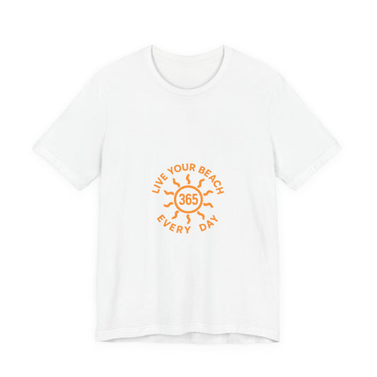 365 Beach T-Shirt — "Live Your Beach Every Day" Casual Tee