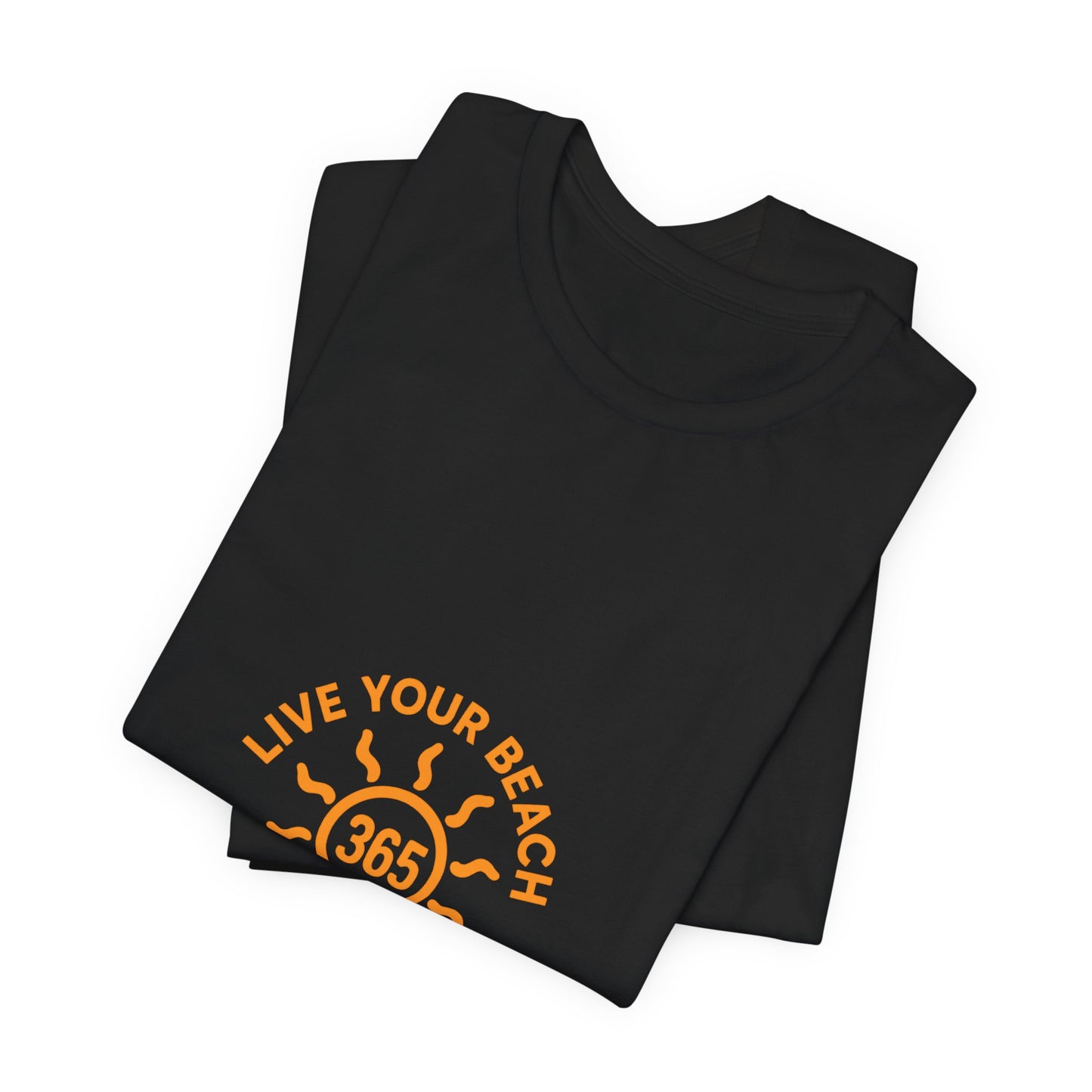 365 Beach T-Shirt — "Live Your Beach Every Day" Casual Tee