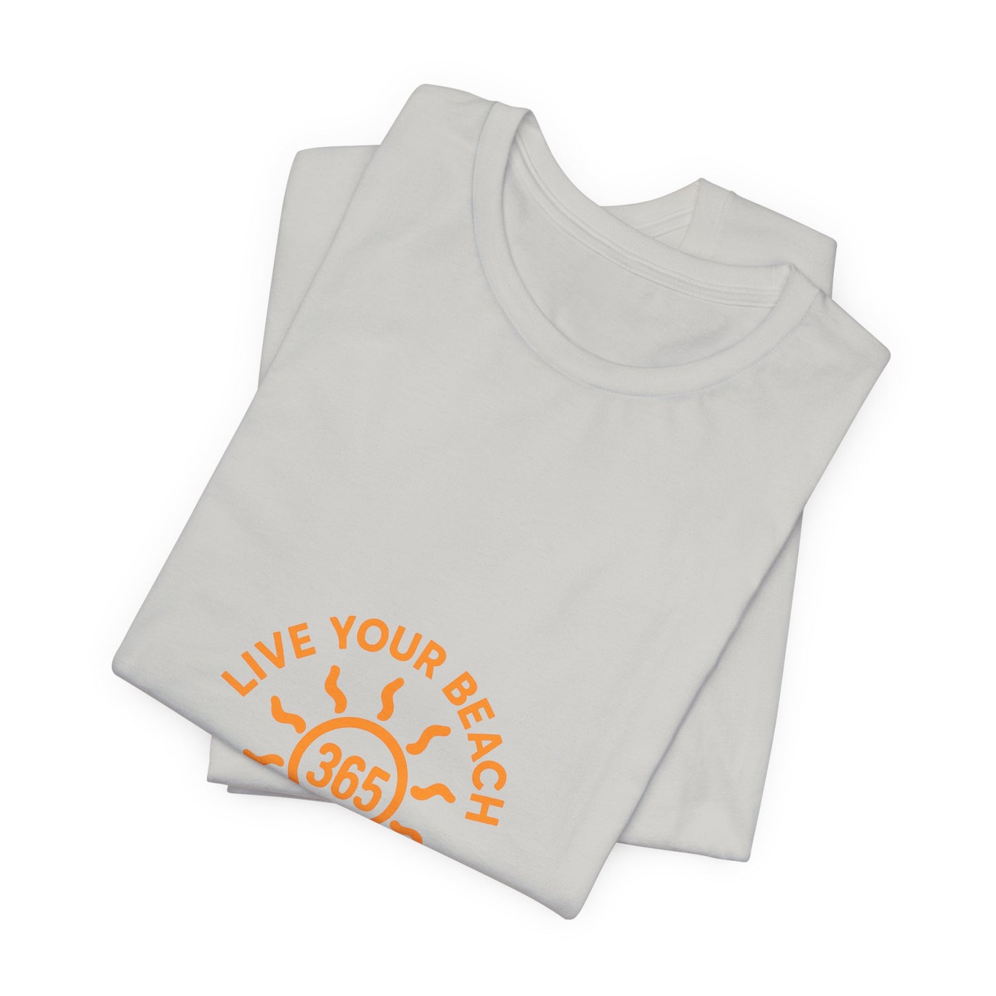365 Beach T-Shirt — "Live Your Beach Every Day" Casual Tee